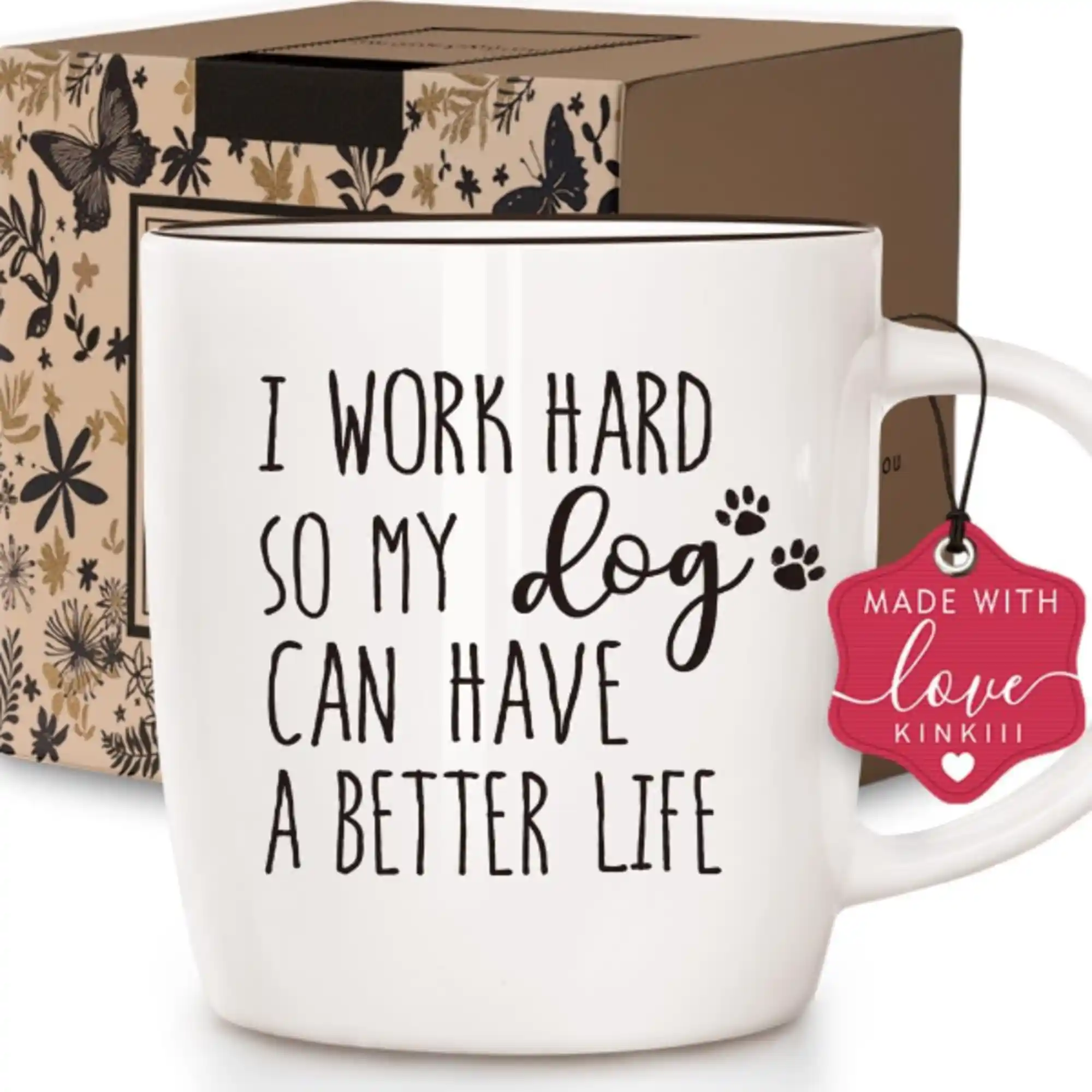 Funny "I Work Hard So My Dog Can Have a Better Life" Coffee Mug (13 oz)