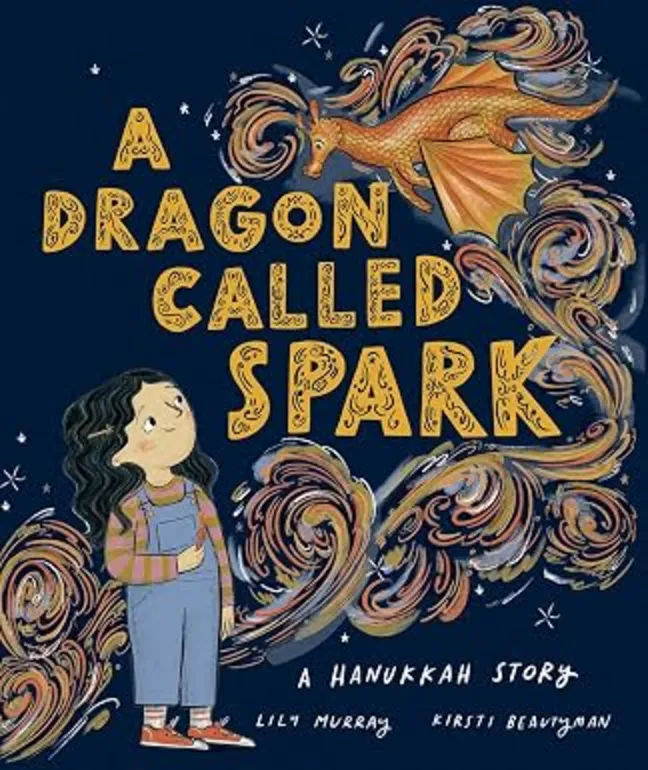 A Dragon Called Spark, A Hanukkah Story Hardcover by Lily Murray