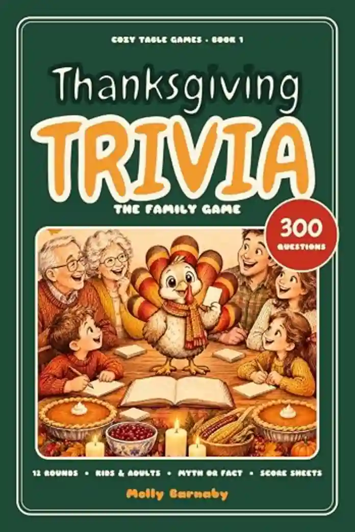 Thanksgiving Trivia The Family Game Three Hundred Questions with Funny Answers for Adults and Kids
